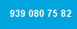 939 080 75 82 939 080 75 82